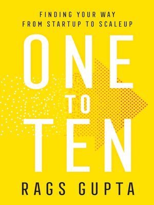 cover image of One to Ten: Finding Your Way from Startup to Scaleup